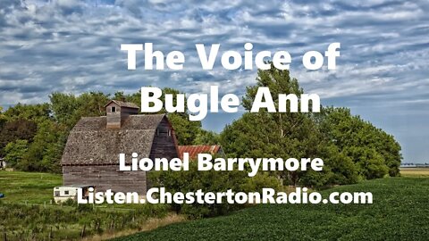 The Voice of Bugle Ann - Lionel Barrymore - Lux Radio Theater