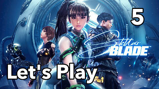 Let's Play | Stellar Blade - Part 5