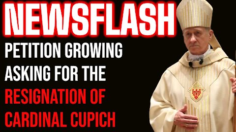 NEWSFLASH: WOW! Cardinal Cupich Petition Calling for His Resignation Grows to 50K!!