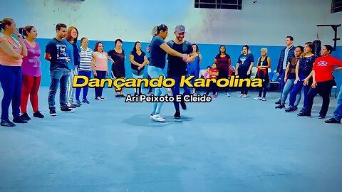 Dançando Karolina - Demo No Final Da Aula De Forró E A Galera Foi Loucura No Final Da Dança