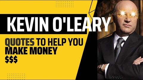 BEST Kevin O'Leary Quotes to Help You MAKE MONEY TODAY