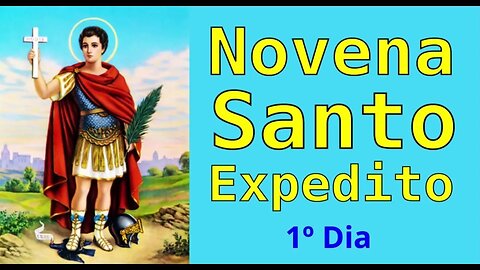 1º DIA NOVENA SANTO EXPEDITO