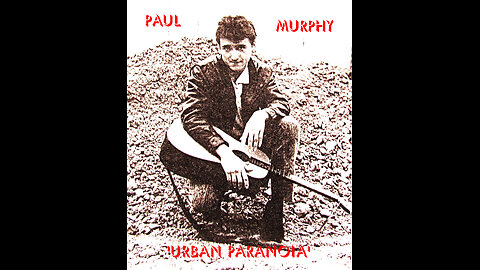 'Urban Paranoia' by Paul Murphy . Social Dystopia Song