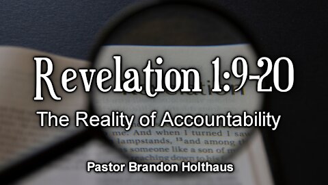 Revelation 1:9-20 - The Reality of Accountability