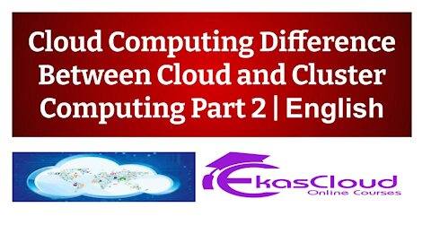 #Cloud Computing Difference Between Cloud and Cluster Computing Part 2 _ Ekascloud _ English