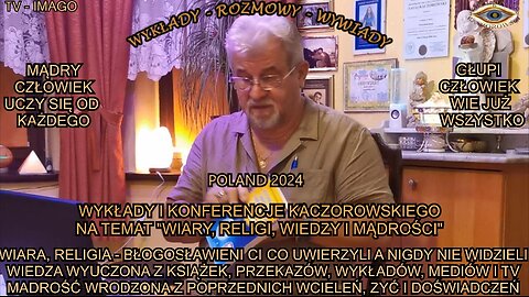 WIARA, RELIGIA - BŁOGOSŁAWIENI CI CO UWIERZYLI A NIGDY NIE WIEDZIELI. WIEDZA WYUCZONA Z KSIĄŻEK, PRZEKAZÓW, WYKŁADÓW, MEDIÓW I TV. MĄDROŚĆ WRODZONA Z POPRZEDNICH WCIELEŃ, ZYC I DOŚWIADCZEŃ.