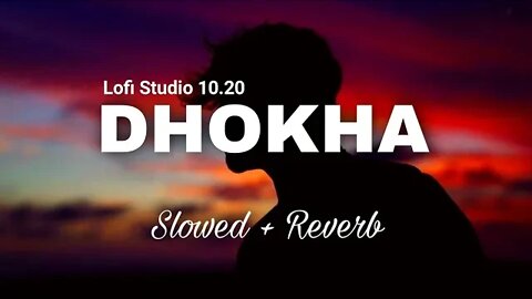 Dhokha lofi ( slowed+ reverb) | Arjit singh | Sad song | chill | relaxing | mind off | Bollywood hit