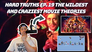 HARD TRUTHS EP.19 WILDEST AND CRAZIEST MOVIE THEORIES | Marvel, Toy Story, Pixar, Willy Wonka