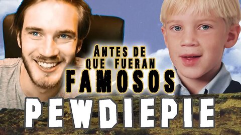 PEWDIEPIE - Antes De Que Fueran Famosos