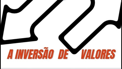 INVERSÃO DE VALORES E O CAIS NA SOCIEDADE