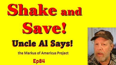 Shake and Save! - Uncle Al Says! ep84