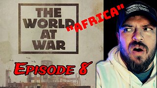 The World At War Episode 8 "Africa" | Reaction!