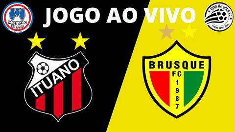 JOGA AO VIVO - ITUANO X BRUSQUE