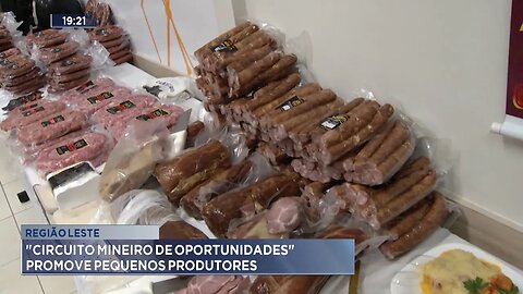 Região Leste: Circuito Mineiro de Oportunidades Promove Pequenos Produtores.