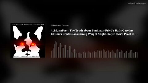 411:LastPass::The Truth about Bankman-Fried’s Bail::Caroline Ellison’s Confessions::Craig Wright(..)