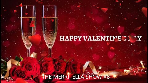 Valentine's Show - Part 2 From The Merri Ella Show