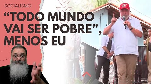 LULA diz que "TODO MUNDO tem que TER POUCO DINHEIRO" para o PAIS FUNCIONAR em SINCERICÍDIO COMUNISTA