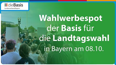 Wahlwerbespot dieBasis Bayern: Landtagswahl 2023