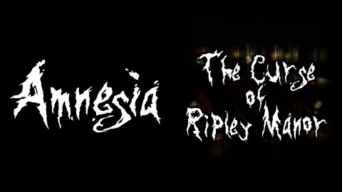 Amnesia: The Curse of Ripley Manor