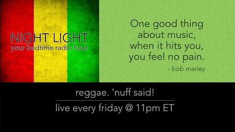 Night Light: Episode 20 - reggae. 'nuff said!