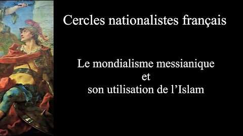 Le mondialisme messianique et son utilisation de l’Islam