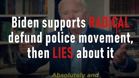 Biden supports RADICAL defund police movement, then LIES about it