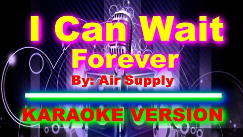 I Can Wait Forever By Air Supply [ KARAOKE VERSION ]