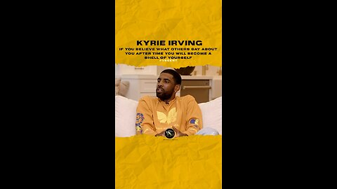 @kyrieirving If you believe what others say about you after time you will become a shell of yourself