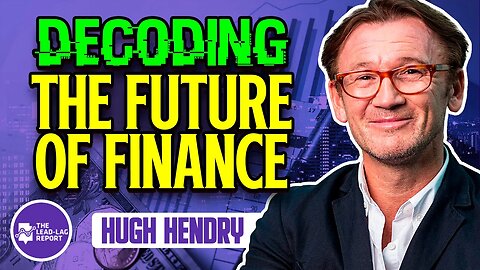 The Ultimate Hugh Hendry Interview: Decoding the Future of Finance with Michael Gayed