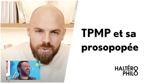 TPMP ET SA PROSOPOPÉE