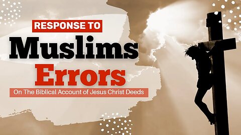 Correcting The Errors of The Muslims About Jesus