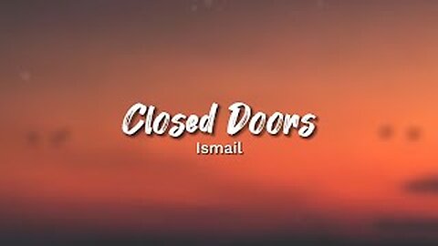 Ismail - Closed Doors (Lyrics)