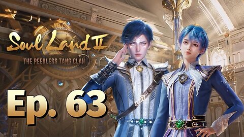 Soul Land 2 - Ep. 63 - Sub Indo