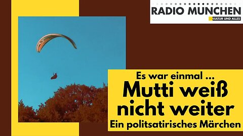 Es war einmal ... Mutti weiss nicht weiter