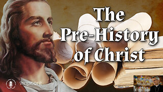 13 Sep 24, The Best of: The Pre-History of Christ