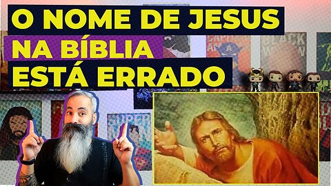 O nome de JESUS na BÍBLIA está ERRADO ele não se chamava JESUS