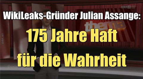 Wikileaks-Gründer Julian Assange: 175 Jahre Haft für die Wahrheit (14.03.2022)