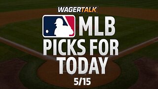 MLB Predictions & Picks Today | Expert Baseball Betting Advice and Tips | First Pitch May 15