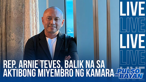 LIVE | Rep. Arnie Teves, balik na sa aktibong miyembro ng Kamara