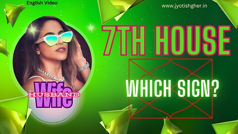 Sign in the seventh house | 7th house in horoscope | Seventh house analysis | 7th house and marriage