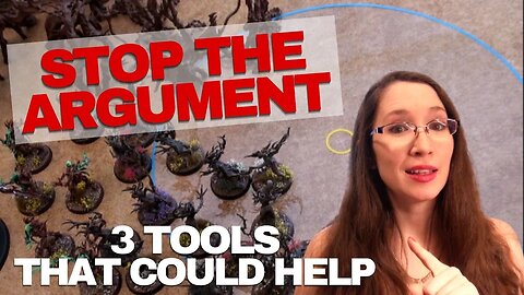 3 Simple Tools to Avoid Arguments in Warhammer & Wargaming!