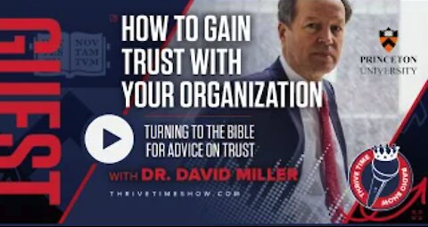 Princeton’s Doctor David Miller | How to Gain Trust with Your Organization | Business Coaching