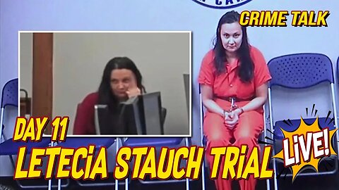 Letecia Stauch Trial LIVE Day 10 LIVE