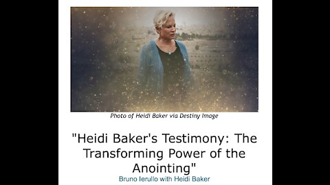 Bruno Ierullo with Heidi Baker/ "Heidi Baker's Testimony/ The Transforming Power of the Anointing"