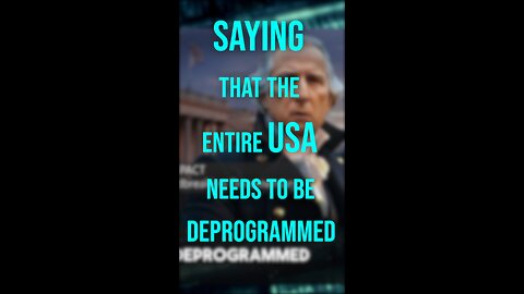 Need to deprogramming all of USA