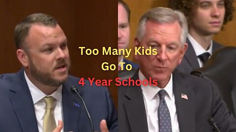 Senator Tuberville "Too Many Kids Go To 4 year School!"