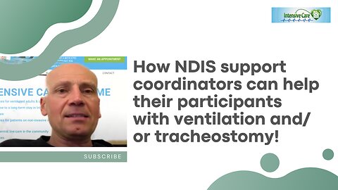 How NDIS Support Coordinators Can Help Their Participants with Ventilation and/or Tracheostomy!