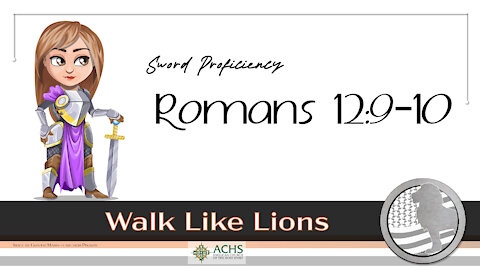 "Sword Proficiency: Romans 12:9-10" Walk Like Lions Christian Daily Devotion with Chappy May 7, 2021