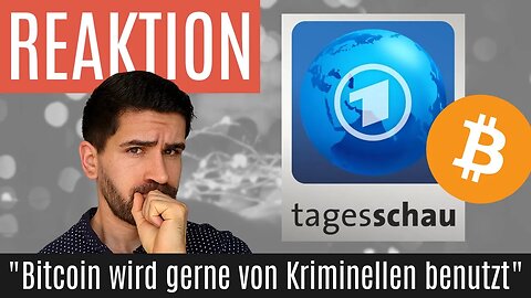 "Bitcoin wird gerne von Kriminellen benutzt" - Reaktion auf ARD @tagesschau 🧐