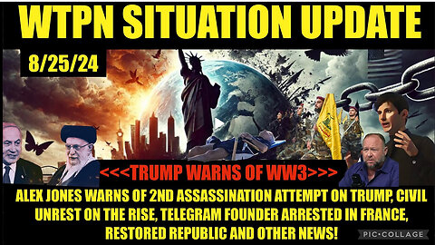 WTPN SITUATION UPDATE 8/25/24 “TRUMP WARNS OF WW3 AS BYEDIN SLEEPS AT BEACH!”